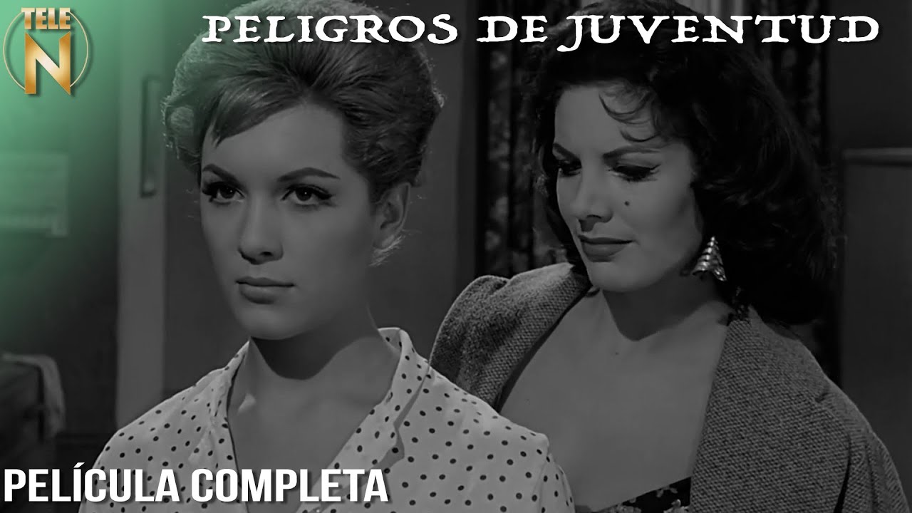 Peligros de Juventud (1960) | Tele N | Película Completa