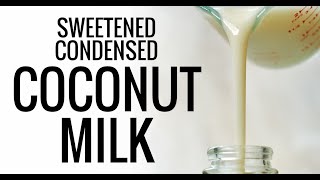 Sweetened Condensed Coconut Milk