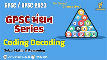 Coding Decoding | Maths & Reasoning | GPSC / UPSC 2023 |  LIVE @10:30am #dreamgpsc #gyanlive