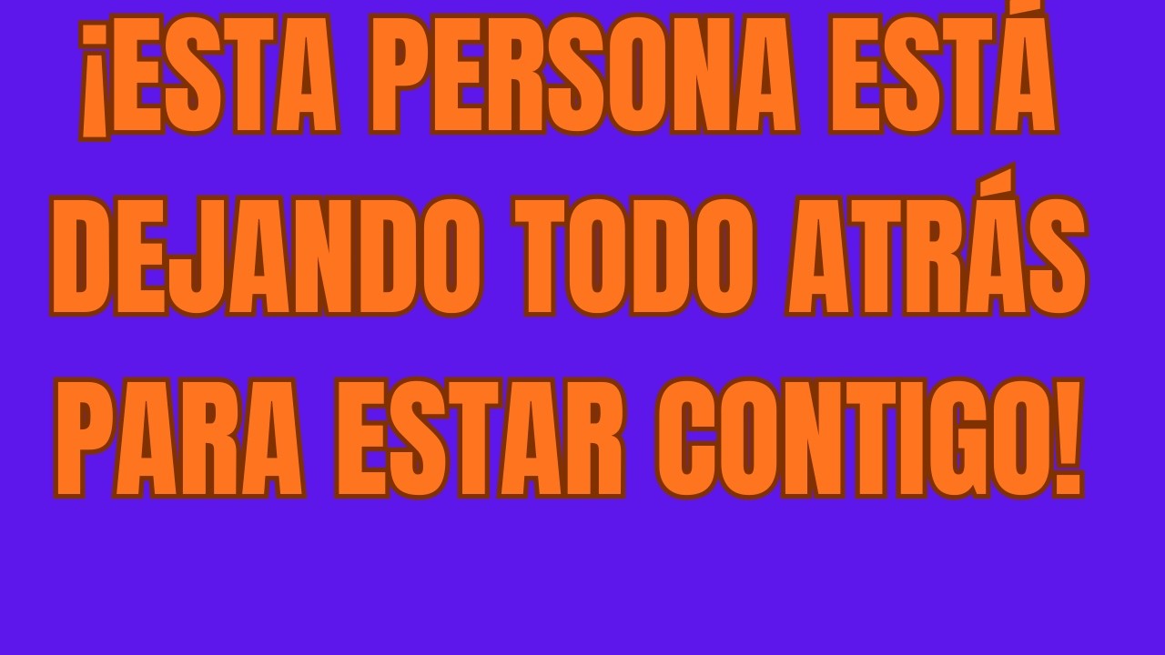 ¡Esta Persona Está Dejando TODO Atrás para ESTAR CONTIGO!