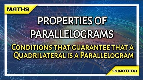 QUADRILATERALS THAT ARE PARALLELOGRAMS (Quarter 3 - Lesson 1) | Teacherrie TV