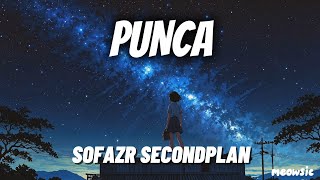 Punca - Sofazr Secondplan 'Lirik' | ku tak peduli sakit yang tak terlukis