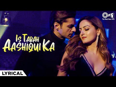 Is Tarah Aashiqui Ka - Lyrical| Zaara Yesmin, Siddharth Gupta, Dev Negi,Hindi Love Songs, Party Song