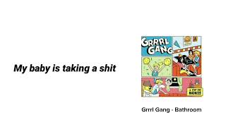 Grrrl Gang - Bathroom (Lyrics)