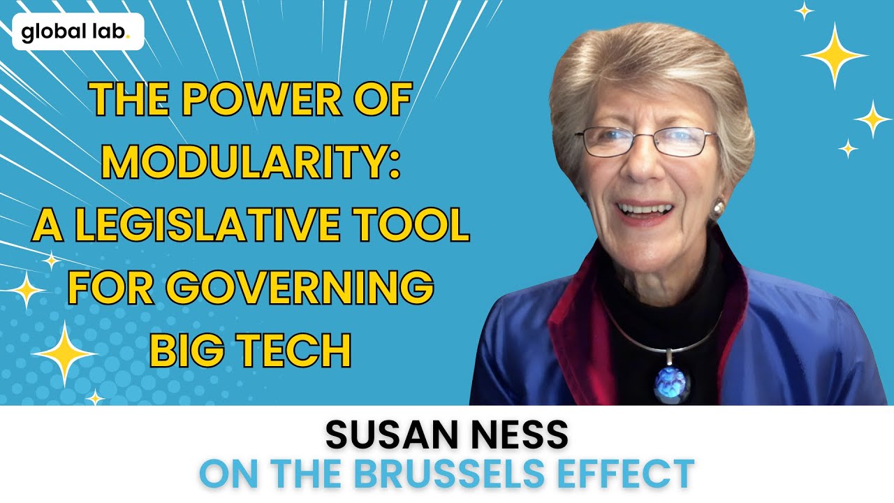 global lab | The Brussels Effect: Susan Ness (Atlantic Council & Annenberg Public Policy Center)