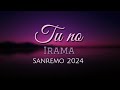 Irama - Tu no (Sanremo 2024) Testo Music