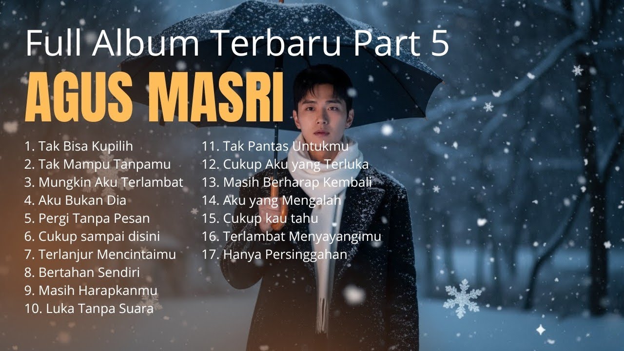 Kumpulan Lagu Terbaru Agus Masri Part 5 - Full Album Lagu Terbaru Menyentuh Hati
