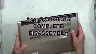 Acer Swift Sf315 How To Complete Take Apart Full Disassembly Nothing Left