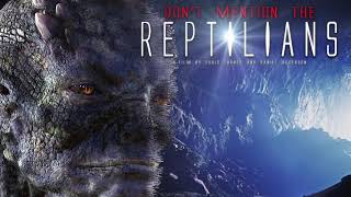 Don't Mention The Reptilians - End Credits Theme (Alien Reptilian Legacy) David Icke