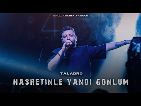 Taladro - Hasretinle yandı gönlüm  ( Prod. Melih Kızılboğa )