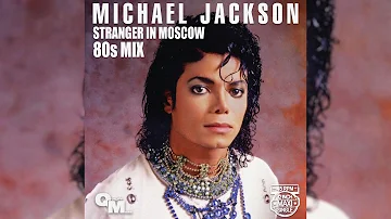 Michael Jackson - Stranger In Moscow (80's Mix)