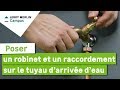 Comment poser un robinet et un raccordement sur le tuyau d'arrivée d'eau ? Leroy Merlin