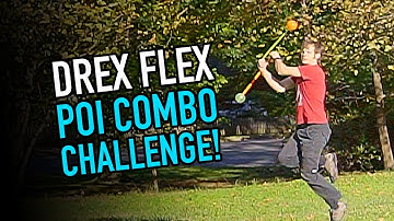Drex Flex Poi Combo Challenge