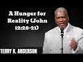 A Hunger for Reality (John 12:20-21)- Terry Keith Anderson Message