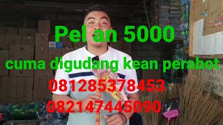 Review pel an dan sapu ijuk serba goceng digudang Kean perabot Sumedang (081285378453/082147445090)