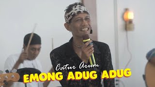 Catur Arum - EMONG ADUG ADUG (Live Acoustic)