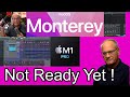 Studio Production - Is Monterey the Problem  on the new M1Pro/M1Max MacBook Pro?