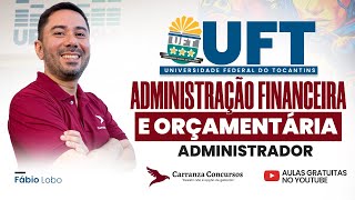 UFT Administração Financeira em Administração Pública | Aula Completa para Concurso