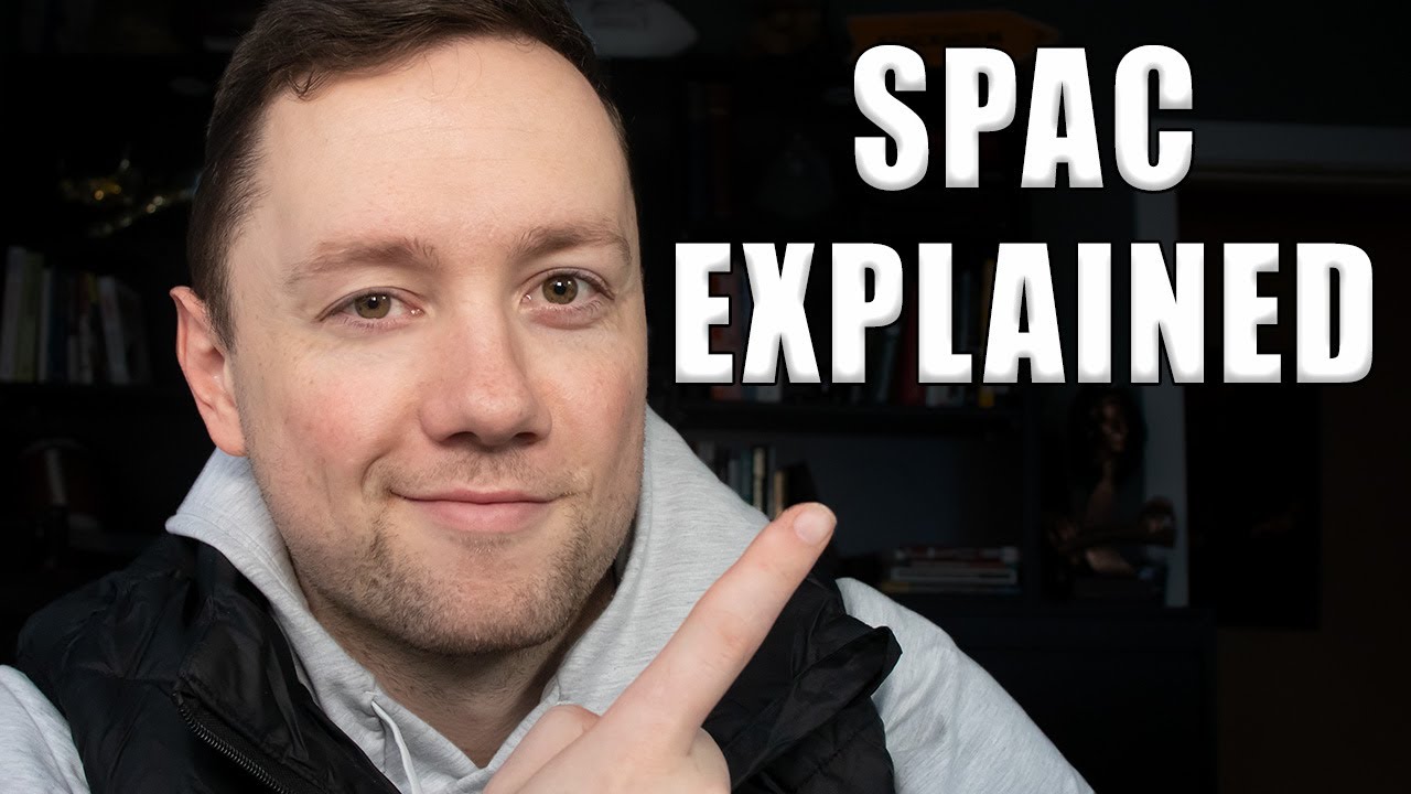 What is a SPAC? How do SPACs work? - Explained - YouTube