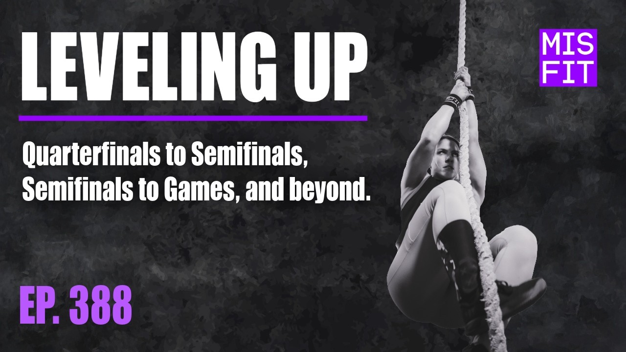 Leveling up: Quarterfinals to Semifinals, Semifinals to Games, and beyond - E.388