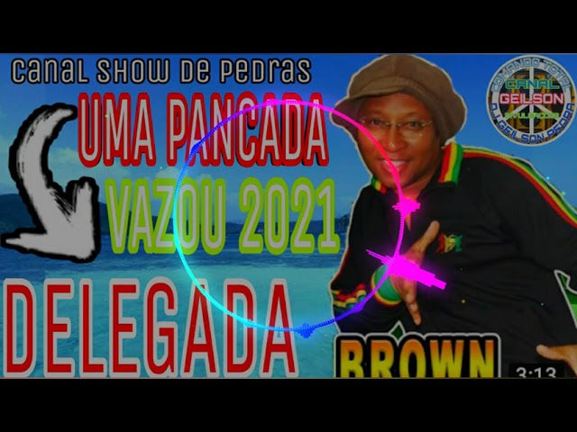 VAZOU SEQUÊNCIA 2021 DELEGADA // DUB BROWN 2021 UMA PEDRAA😱 class=
