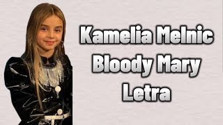 Kamelia Melnic - Bloody Mary ( LETRA ) Resimi