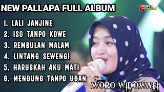 Woro Widowati full album terbaru 2021 new pallapa