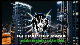 DJ TRAP HEY MAMA FULL BASS HOREG‼️ ANDALAN RISWANDA YANG SERING DI PUTAR SAAT KARNAVAL