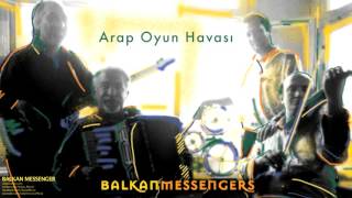 Balkan Messengers - Arap Oyun Havası [ Balkan Messengers © 2001 Kalan Müzik ] Resimi