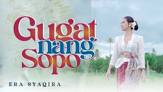Era Syaqira - Gugat Nang Sopo
