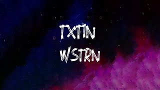 Video thumbnail of "WSTRN - Txtin' (feat. Alkaline) (Lyrics)"