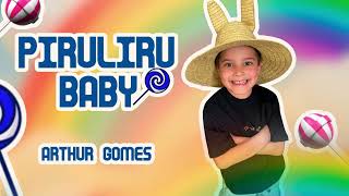 Piruliru Baby- Arthur Gomes, Clebinho No Beat Versão Kids