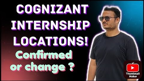 COGNIZANT Internship Location Dilemma || Are Locations Confirmed or there will be change ?