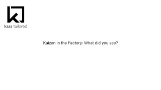 Kaizen in the Factory: What did you see