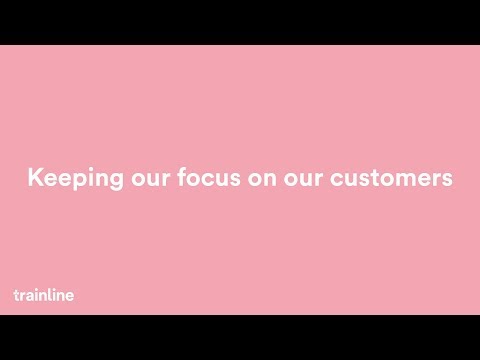 Working at Trainline | Keeping our focus on our customers