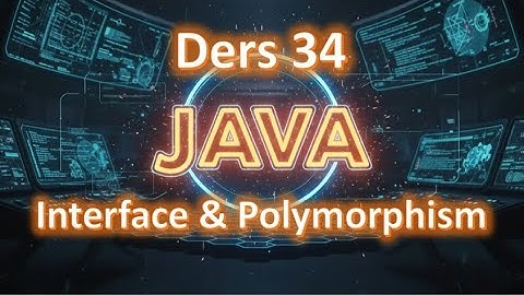 Java Dersleri #34 | Interface & Polymorphism (2025)