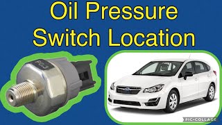 Oil Pressure Switch location on a 2015 Subaru Impreza