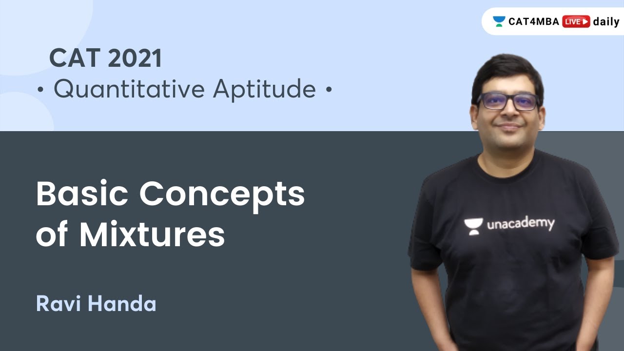 Basic Concepts of Mixtures l Quantitative Aptitude l CAT 2021 l Unacademy CAT4MBA l Ravi Handa
