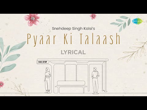 Pyaar Ki Talaash - Lyrical Video | Snehdeep Singh Kalsi