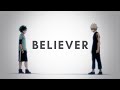 AMV | Deku vs Kacchan Part 2 - Believer (Imagine Dragons)