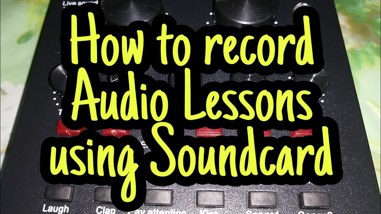 How to record audio lessons using Soundcard YouTube