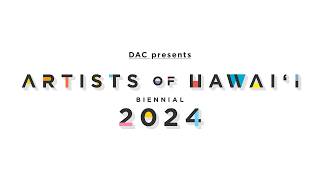 Artists of Hawai'i Biennial 2024: Gallery Walkthrough