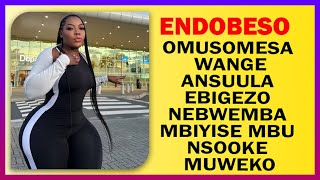 ENDOBESO: Mukunja Omusomesa Wange Ansuula  Ebigezo  Nebwemba  Mbiyise Mbu  Nsooke  Muweko | Endobeso