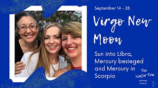 Astrology of Sept 14 to 28: New Moon in Virgo, Libra Season, Mercury besieged and Mercury in Scorpio