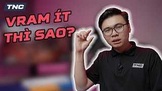 VGA để Gaming có cần nhiều VRAM? VRAM là gì? 128bit 192bit có quan trọng không?