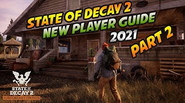 State Of Decay 2 2021 New Player Guided Walkthrough Part 2