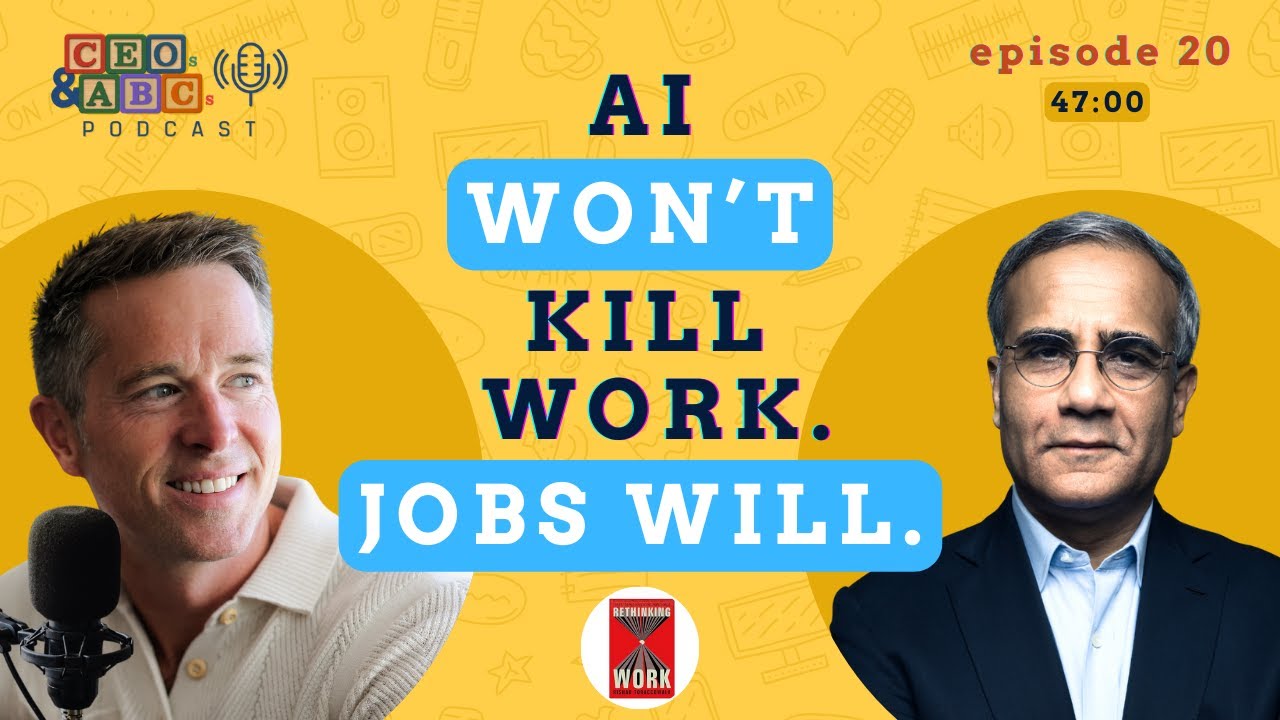 Jobs Are Dying. Work Isn’t: Rishad Tobaccowala on the Future of Work & Family