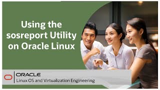 Using the sosreport Utilityon Oracle Linux