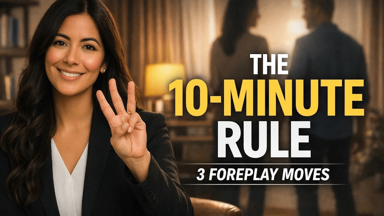The 10-Minute Foreplay Rule That Makes Her Want More (3 Simple Moves)