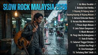 Slow Rock Malaysia 2026 Ultimate Playlist 💖 Menenangkan Rindu Saat Berkendara